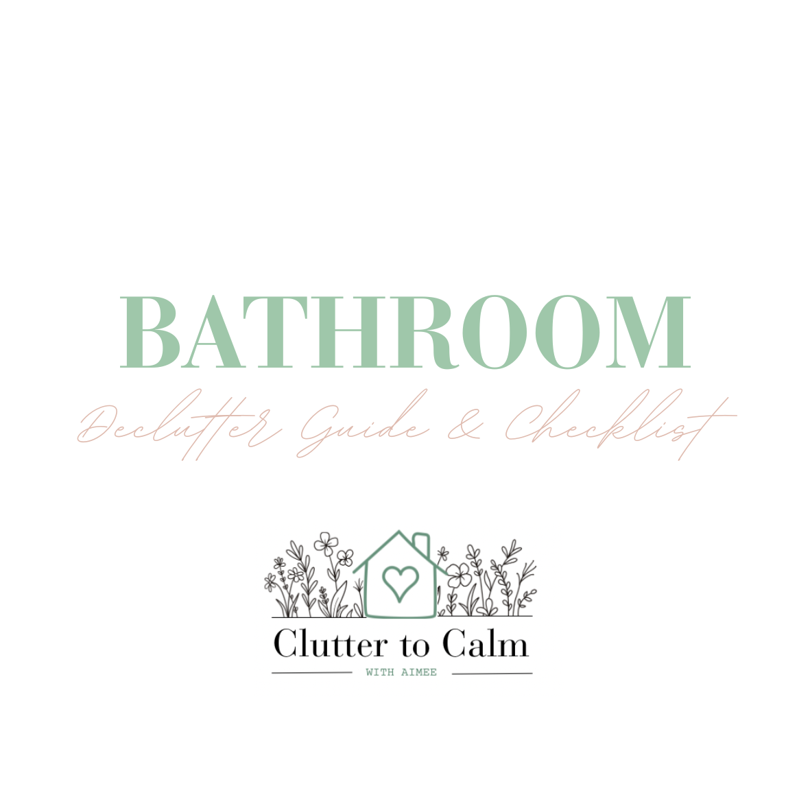 Bathroom Declutter Guide & Checklist